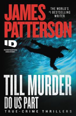 Till murder do us part : true-crime thrillers /