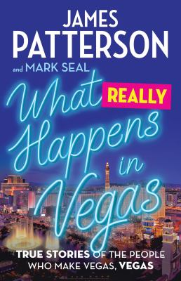 What really happens in Vegas : true stories of the people who make Vegas, Vegas /