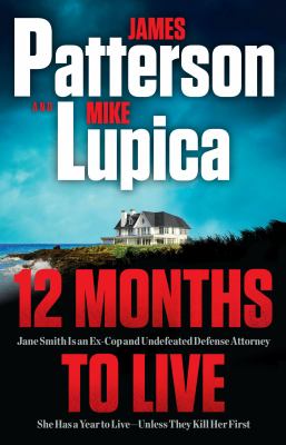 12 months to live [ebook] : Jane smith has a year to live, unless they kill her first.