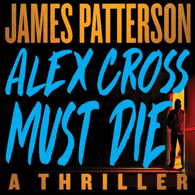 Alex cross must die [eaudiobook].