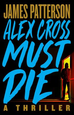 Alex cross must die [ebook].