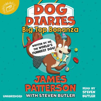 Dog diaries [eaudiobook] : Big top bonanza.