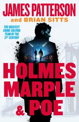 Holmes, marple & poe [ebook] : The greatest crime-solving team of the twenty-first century.