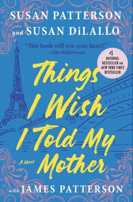 Things i wish i told my mother [ebook] : The most emotional mother-daughter novel in years.
