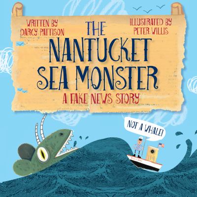 The Nantucket sea monster : a fake news story /