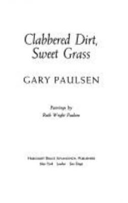 Clabbered dirt, sweet grass /