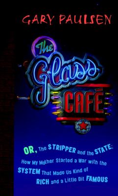 The glass café, or, The stripper and the state : how my mother started a war with the system that made us kind of rich and a little bit famous /
