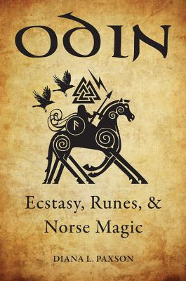 Odin : ecstasy, runes and Norse magic /