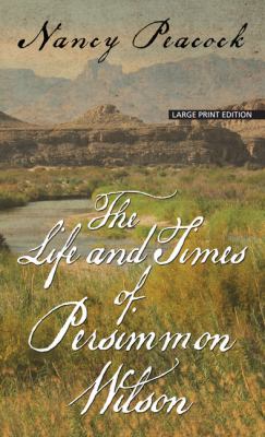 The life and times of Persimmon Wilson [large type] /