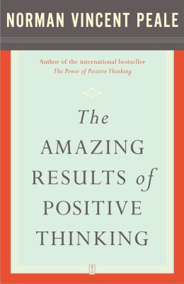 The amazing results of positive thinking /