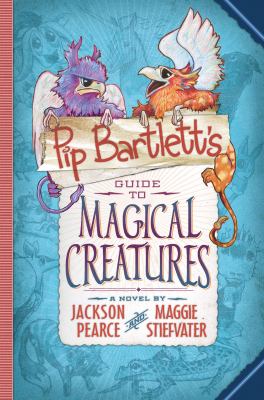 Pip Bartlett's guide to magical creatures [compact disc, unabridged] : a novel /