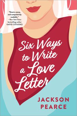 Six ways to write a love letter /