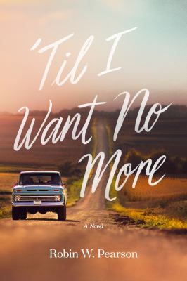 'Til I want no more : a novel /