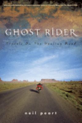 Ghost rider : travels on the healing road /