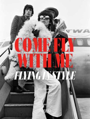 Come fly with me : flying in style /