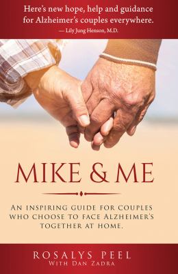 Mike & Me : an inspiring guide for couples who to face Alzheimer's together at home /