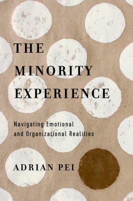 The minority experience : navigating emotional and organizational realities /