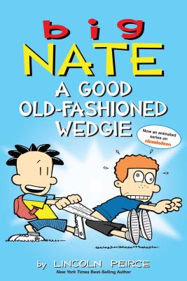 Big Nate : a good old-fashioned wedgie /
