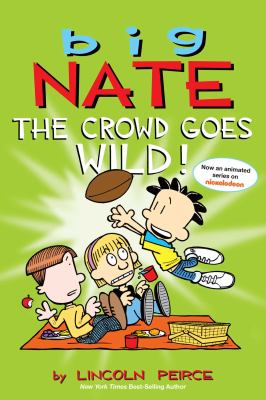 Big Nate : the crowd goes wild! /