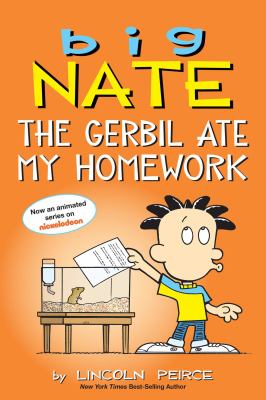 Big Nate. The gerbil ate my homework /
