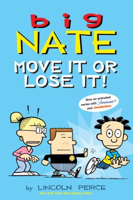 Big nate [ebook] : Move it or lose it!.