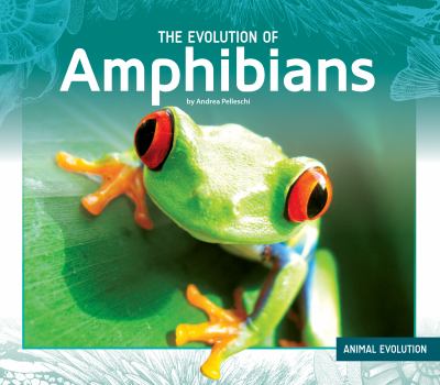 The evolution of amphibians /