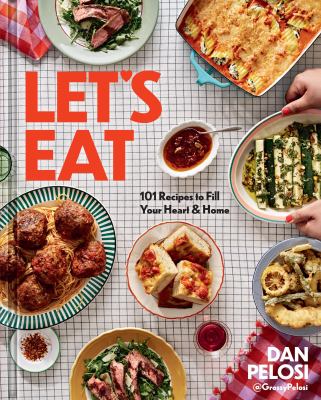 Let's eat : 101 recipes to fill your heart & home /