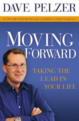 Moving forward : taking the lead in your life /
