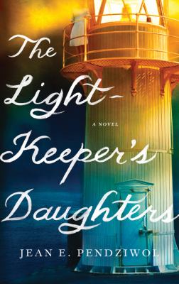 The lightkeeper's daughters : a novel /