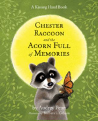 Chester Raccoon and the acorn full of memories /