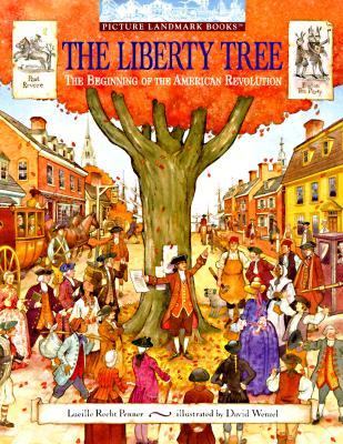 The liberty tree : the beginning of the American Revolution /