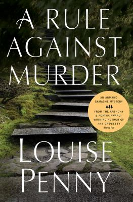 A rule against murder : a Three Pines mystery /