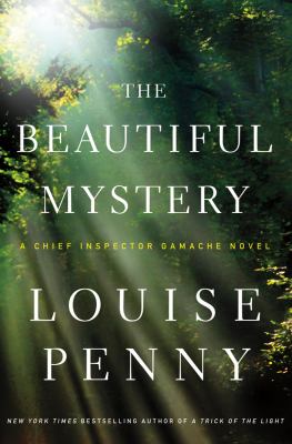 The beautiful mystery : a Chief Inspector Gamache novel /