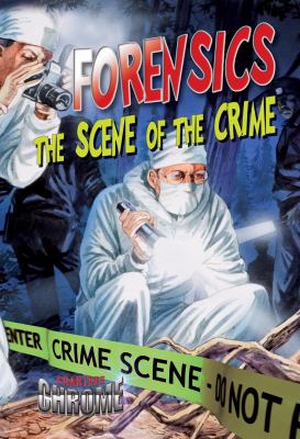 Forensics : the scene of the crime /