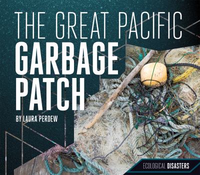 The great Pacific garbage patch /