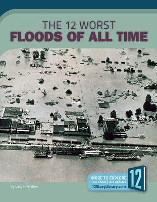 The 12 worst floods of all time /