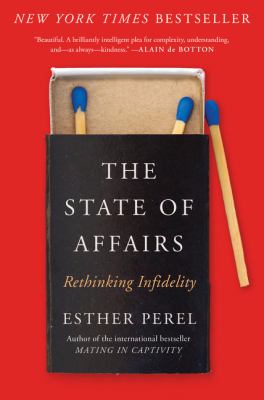 The state of affairs : rethinking infidelity /