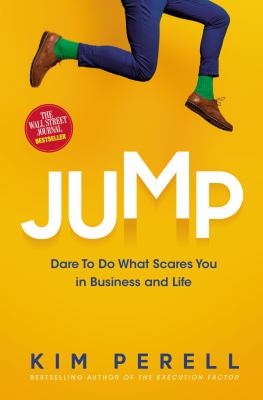 Jump : dare to do what scares you in business and life /