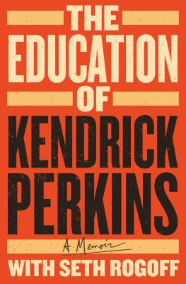 The education of Kendrick Perkins /
