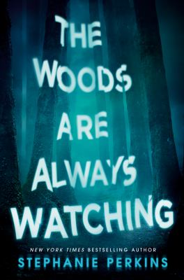 The woods are always watching : a novel /