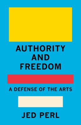 Authority and freedom : a defense of the arts /