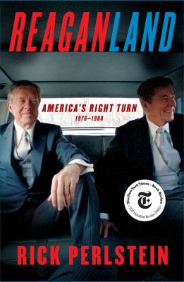 Reaganland : America's right turn, 1976-1980 /