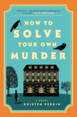 How to solve your own murder [ebook] : A novel.