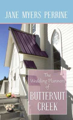 The wedding planners of Butternut Creek [large type] : a novel /