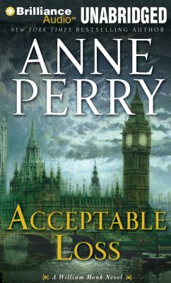 Acceptable loss [compact disc, unabridged] : a William Monk novel /