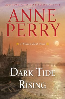 Dark tide rising : a William Monk novel /