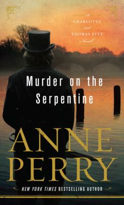 Murder on the Serpentine [large type] : a Charlotte and Thomas Pitt novel /