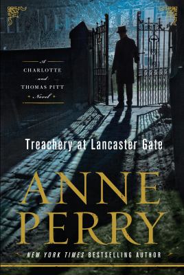 Treachery at Lancaster Gate [large type] : a Charlotte and Thomas Pitt novel /