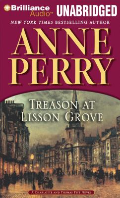 Treason at Lisson Grove [compact disc, unabridged] : a Charlotte and Thomas Pitt novel /