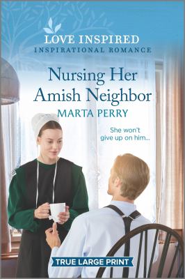 Nursing her Amish neighbor [large type]  /